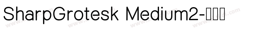 SharpGrotesk Medium2字体转换 SharpGrotesk Medium2字体转换
